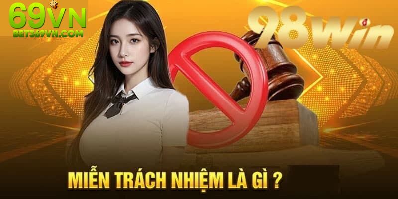 Miễn trừ trách nhiệm tuyệt đối khi sử dụng cá cược tại 69VN